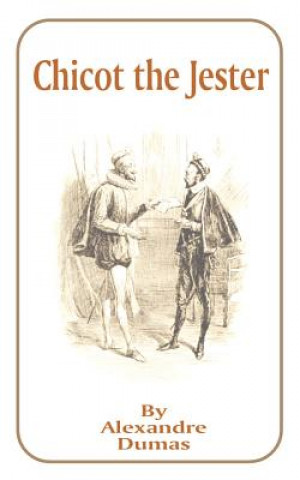 Kniha Chicot the Jester Alexandre Dumas