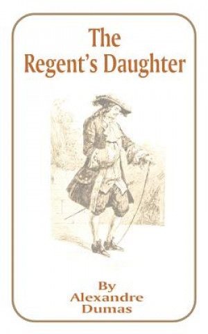 Kniha Regent's Daughter Alexandre Dumas