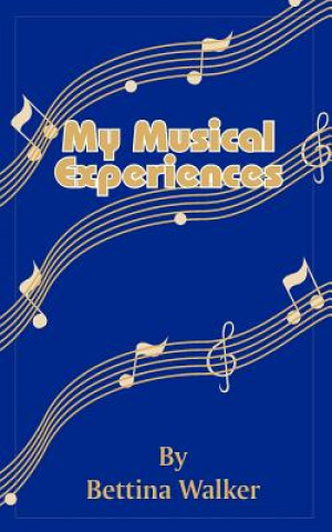 Libro My Musical Experiences Bettina Walker