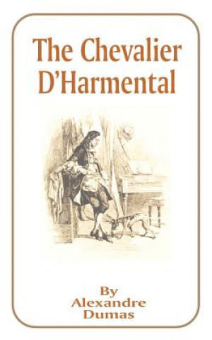 Kniha Chevalier D'Harmental Alexandre Dumas