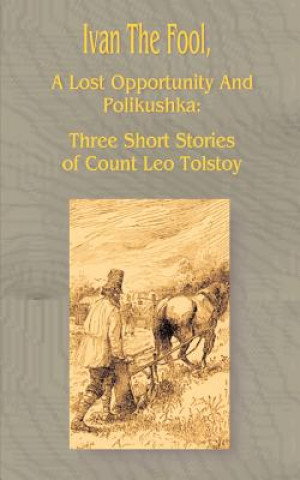 Kniha Ivan the Fool Count Leo Nikolayevich Tolstoy