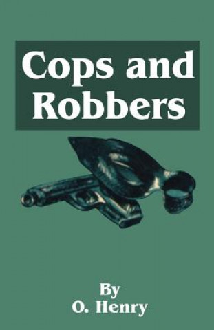 Kniha O. Henry's Cops and Robbers Henry O