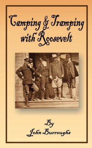 Kniha Camping & Tramping with Roosevelt John Burroughs