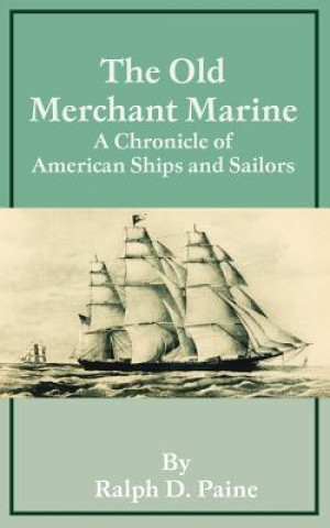 Книга Old Merchant Marine Ralph D Paine