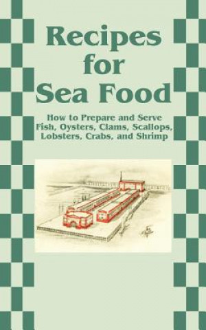 Könyv Recipes for Sea Food Creative Cookbooks