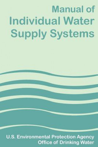 Knjiga Manual of Individual Water Supply Systems U S Environmental Protection Agency