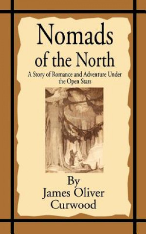 Carte Nomads of the North James Oliver Curwood