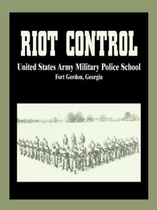 Книга Riot Control U S Army Military Police School