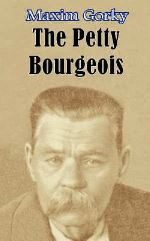 Kniha Petty Bourgeois Maxim Gorky