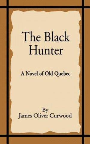 Kniha Black Hunter James Oliver Gurwood