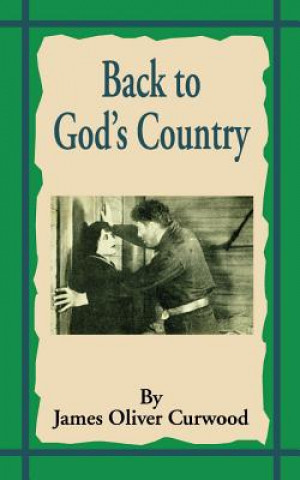 Carte Back to God's Country James Oliver Curwood