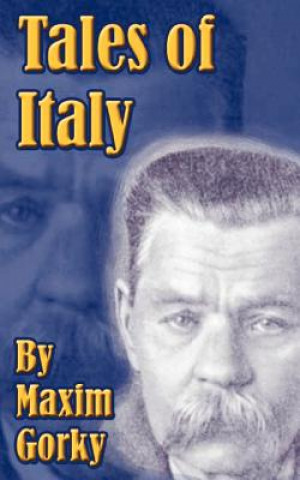 Könyv Tales of Italy Maxim Gorky