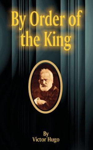 Carte By Order of the King Victor Hugo