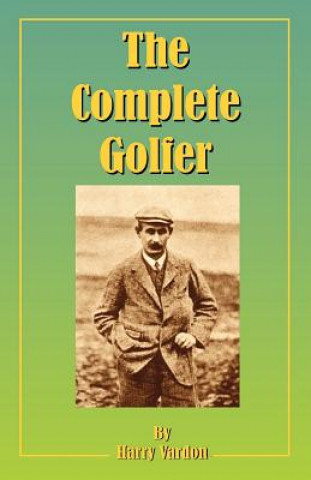 Kniha Complete Golfer Harry Vardon