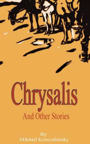 Book Chrysalis and Other Stories Mikhail Mikhailovich Kotsyubinsky