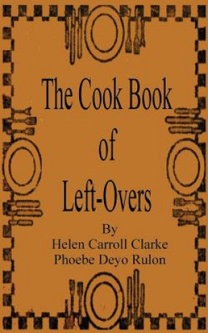 Livre Cook Book of Left-Overs Phoebe Devo Rulon