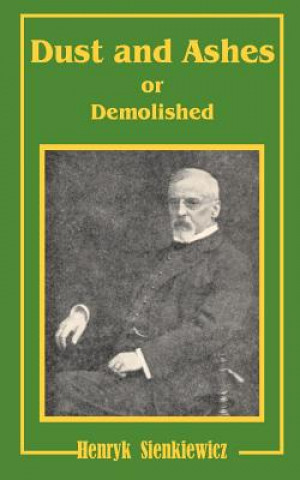 Kniha Dust and Ashes or Demolished Henryk K Sienkiewicz