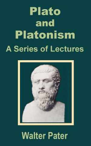 Kniha Plato and Platonism Walter Pater