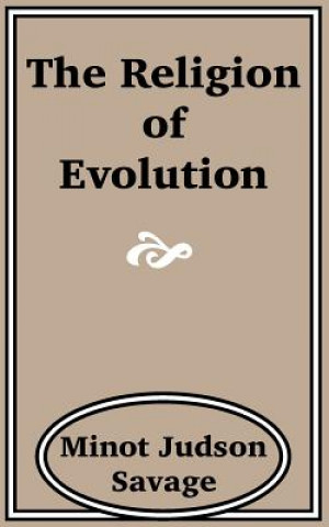Carte Religion of Evolution Minot J Savage