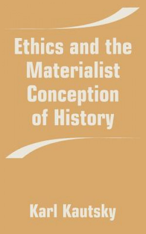 Carte Ethics and the Materialist Conception of History Karl Kautsky