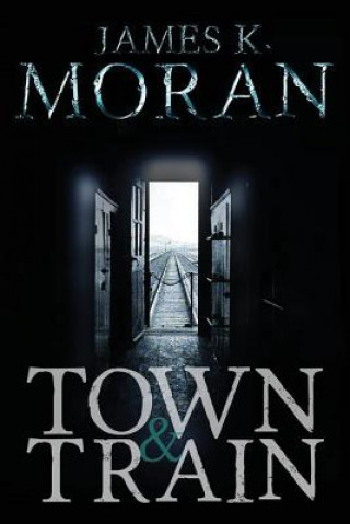 Kniha Town & Train James K Moran