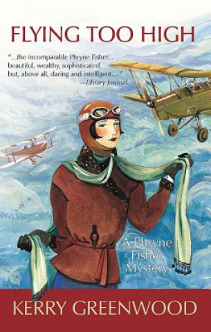 Kniha Flying Too High Kerry Greenwood