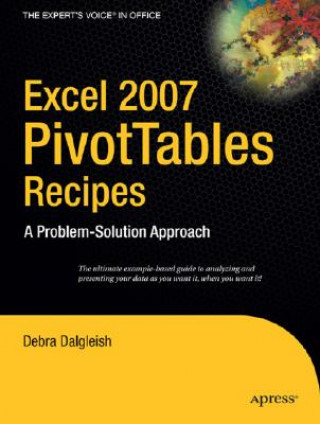 Kniha Excel 2007 Pivottables Recipes Debra Dalgleish