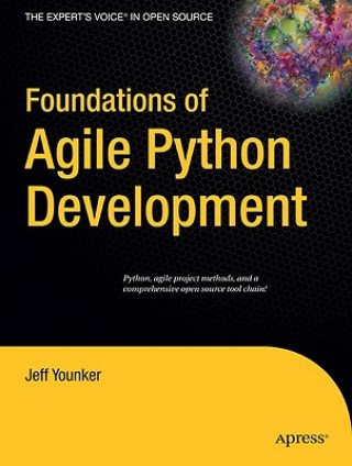 Kniha Foundations of Agile Python Development Jeff Younker