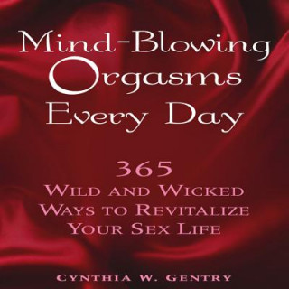 Kniha Mind-Blowing Orgasms Every Day Cynthia W. Gentry