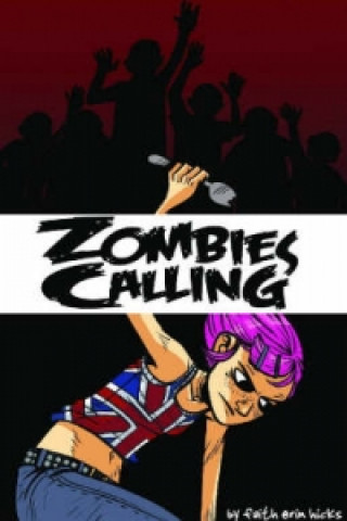 Kniha Zombies Calling! Faith Hicks