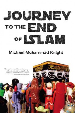 Kniha Journey to the End of Islam Michael Muhammad Knight