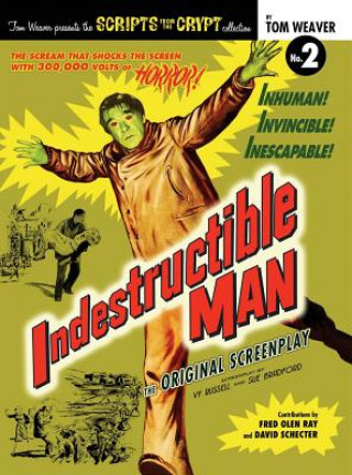 Kniha Indestructible Man (Hardback) Tom Weaver
