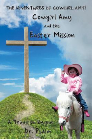 Kniha Cowgirl Amy and the Easter Mission Dr Psalm