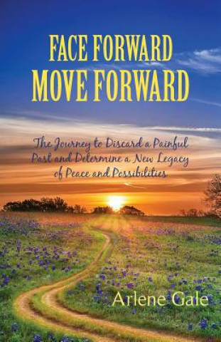 Książka Face Forward, Move Forward Arlene Gale