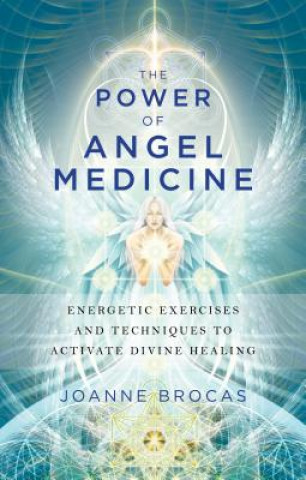 Książka Power of Angel Medicine Joanne Brocas