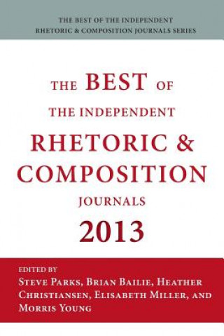 Libro Best of the Independent Journals in Rhetoric and Composition 2013 Brian Bailie