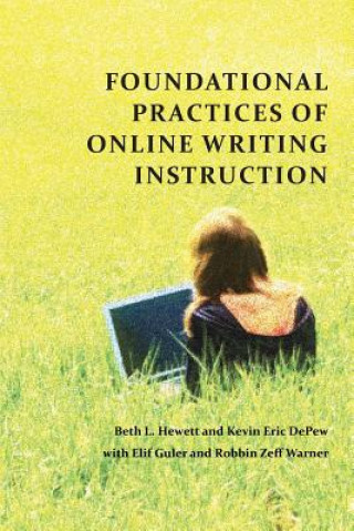 Kniha Foundational Practices of Online Writing Instruction Kevin Eric DePew