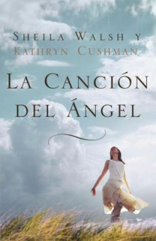 Kniha cancion del angel Kathryn Cushman