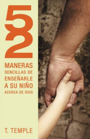 Book 52 maneras de ensenarle a su nino acerca de Dios T Temple