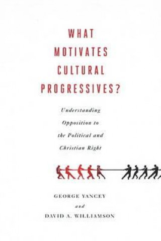 Kniha What Motivates Cultural Progressives? David A. Williamson