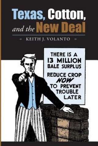 Buch Texas, Cotton, and the New Deal Keith J. Volanto