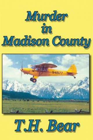 Carte Murder in Madison County T. H. BEAR