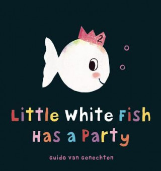 Könyv Little White Fish Has a Party Guido Genechten