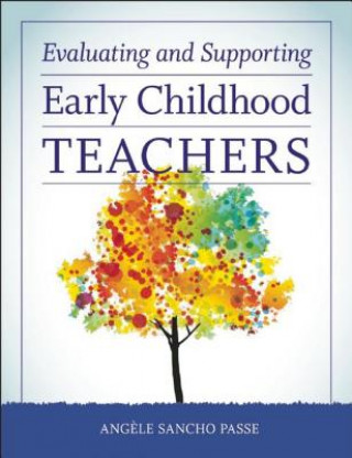 Книга Evaluating and Supporting Early Childhood Teachers Angele Sancho Passe