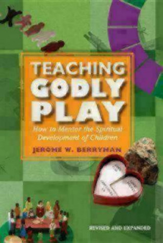 Kniha Teaching Godly Play Jerome W. Berryman