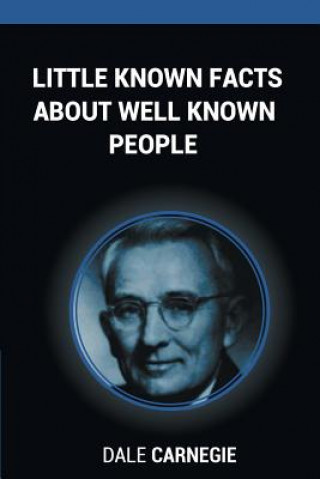 Könyv Little Known Facts About Well Known People Dale Carnegie