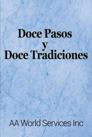 Könyv Doce Pasos y Doce Tradiciones Aa World Services Inc