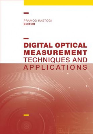 Kniha Digital Optical Measurement Techniques and Applications Pramod K. Rastogi