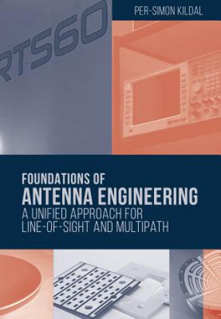 Kniha Foundations of Antenna Engineering: A Unified Approach for Line-of-Sight and Multipath Per-Simon Kildal