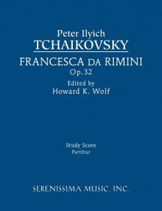 Könyv Francesca da Rimini, Op.32 PETER I TCHAIKOVSKY
